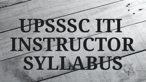 UPSSSC ITI Instructor Syllabus | Anudeshak Exam Pattern in PDF